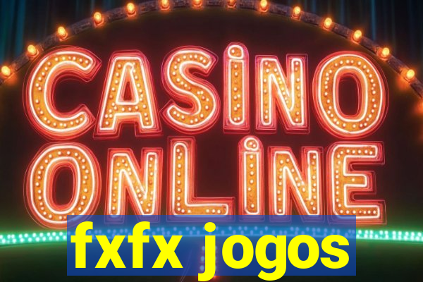 fxfx jogos